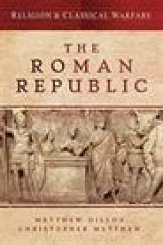 Carte Religion & Classical Warfare: The Roman Republic Christopher Matthew