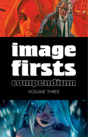 Книга Image Firsts Compendium Volume 3 Warren Ellis
