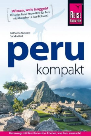 Kniha Reise Know-How Peru kompakt Katharina Nickoleit