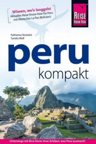 Книга Reise Know-How Peru kompakt Katharina Nickoleit