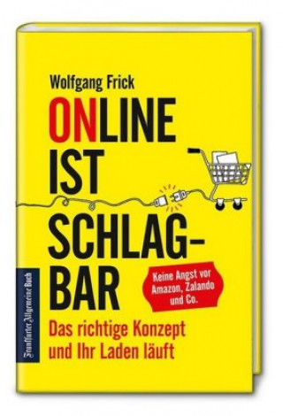 Kniha Online ist schlagbar: Das richtige Konzept und Ihr Laden läuft Wolfgang Frick