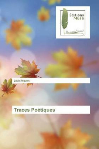 Książka Traces Poétiques Louis Moulet