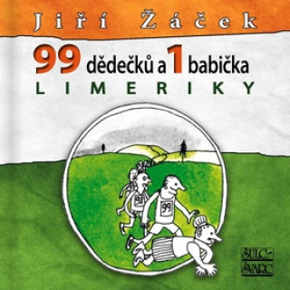 Könyv Limeriky 99 dědečků a 1 babička Jiří Žáček