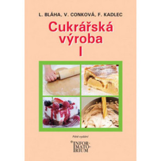 Könyv Cukrářská výroba I V. Conková