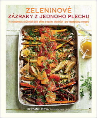 Book Zeleninové zázraky z jednoho plechu Liz Franklinová