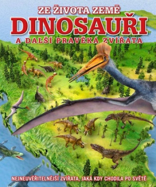 Kniha Dinosauři a další pravěká zvířata Darren Naish