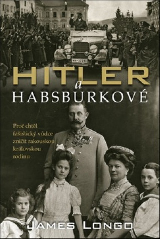Kniha Hitler a Habsburkové Longo James M.