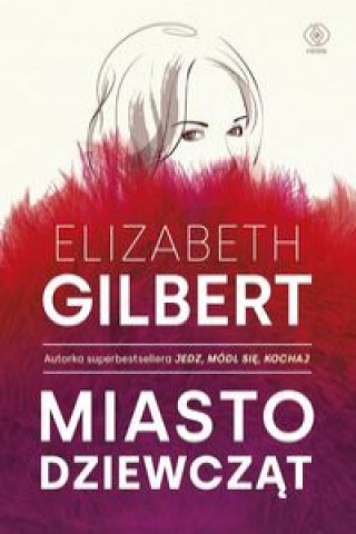 Knjiga Miasto dziewcząt Gilbert Elizabeth