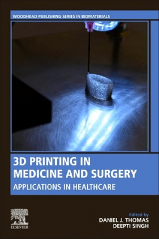 Kniha 3D Printing in Medicine and Surgery Deepti Singh