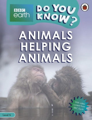 Könyv Do You Know? Level 4 - BBC Earth Animals Helping Animals 