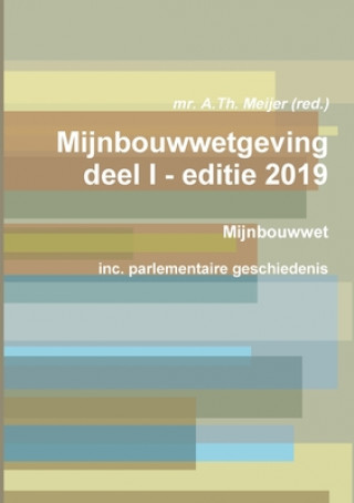Carte Mijnbouwwetgeving deel I - editie 2019 