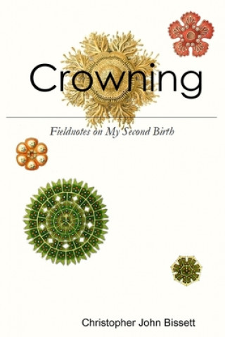 Kniha Crowning: Fieldnotes on My Second Birth 