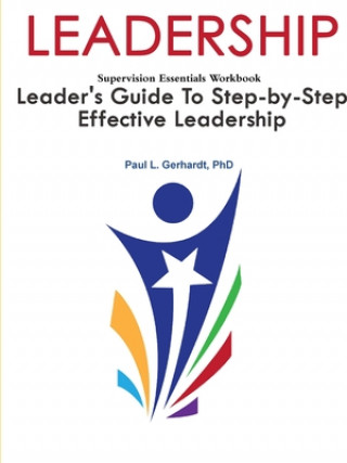 Knjiga Leadership: Leader's Guide To Step-By-Step Leadership Development 