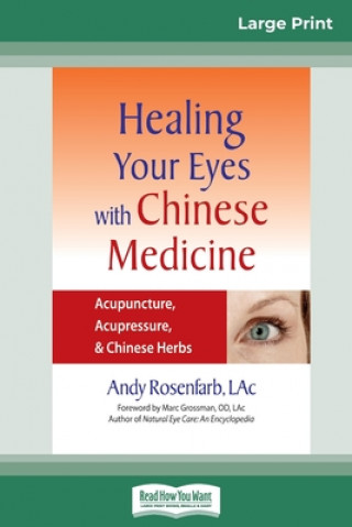 Könyv Healing Your Eyes with Chinese Medicine 