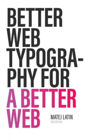 Kniha Better Web Typography for a Better Web (Second Edition) 