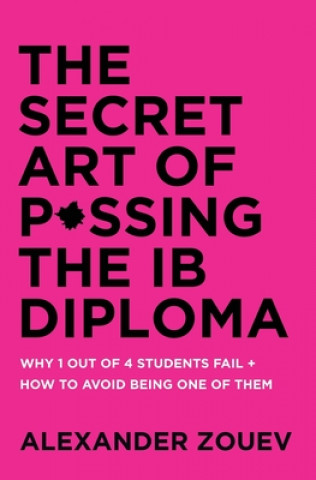 Książka Secret Art of Passing the Ib Diploma 