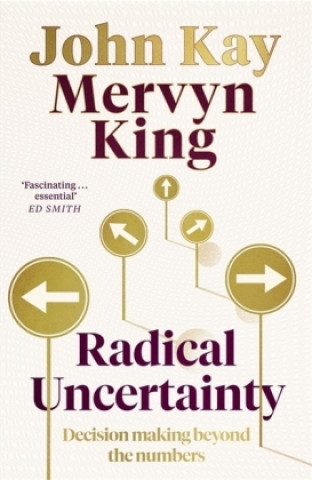 Kniha Radical Uncertainty John Kay