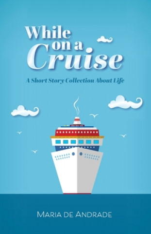 Knjiga While on a Cruise Maria De Andrade