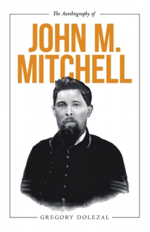 Kniha Autobiography of John M. Mitchell 