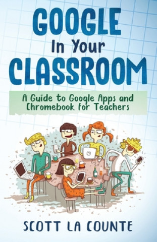 Kniha Google In Your Classroom 