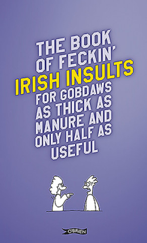 Book Book of Feckin' Irish Insults for gobdaws as thick as manure and only half as useful Colin Murphy