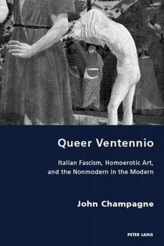 Kniha Queer Ventennio John Champagne