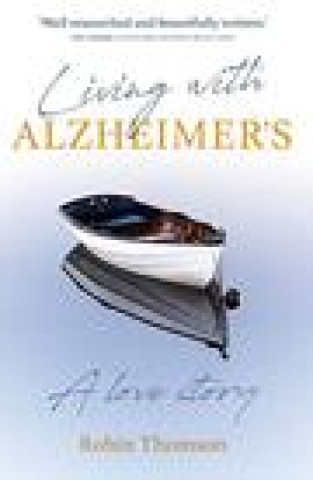 Kniha Living with Alzheimer's Robin Thomson