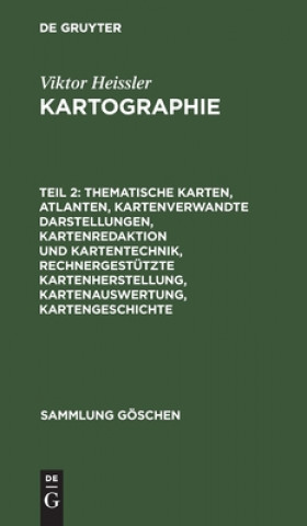 Kniha Thematische Karten, Atlanten, kartenverwandte Darstellungen, Kartenredaktion und Kartentechnik, rechnergestutzte Kartenherstellung, Kartenauswertung, Günter Hake