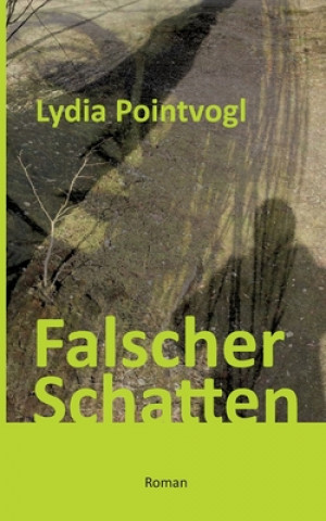 Knjiga Falscher Schatten Lydia Pointvogl