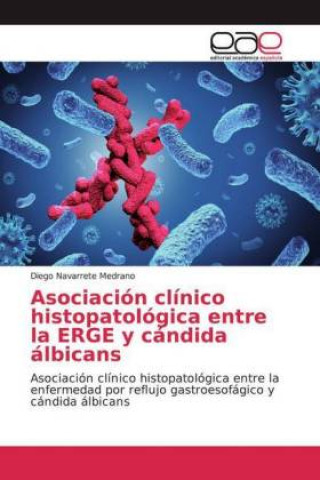 Carte Asociación clínico histopatológica entre la ERGE y cándida álbicans Diego Navarrete Medrano