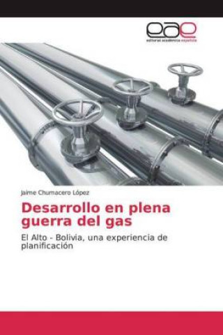 Buch Desarrollo en plena guerra del gas Jaime Chumacero López