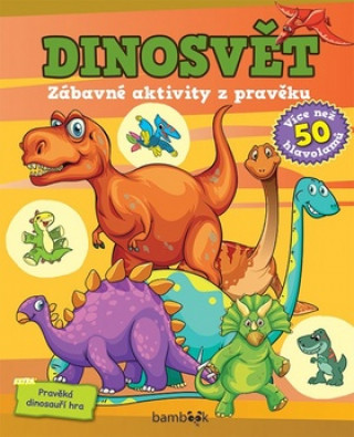 Kniha Dinosvět Zábavné aktivity z pravěku collegium