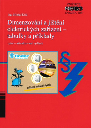 Книга Dimenzování a jištění elektrických zařízení - tabulky a příklady Michal Kříž