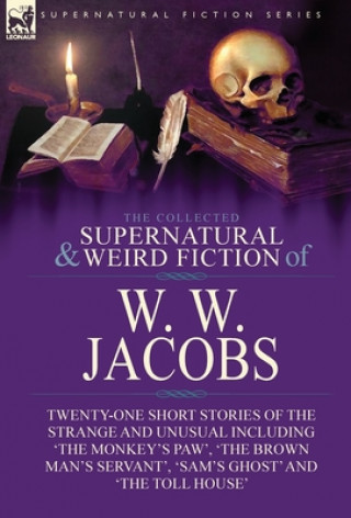 Kniha Collected Supernatural and Weird Fiction of W. W. Jacobs 