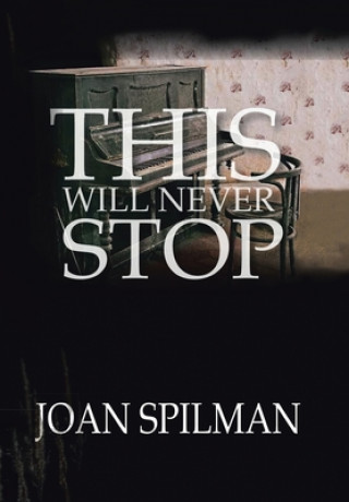Knjiga This Will Never Stop Joan Spilman