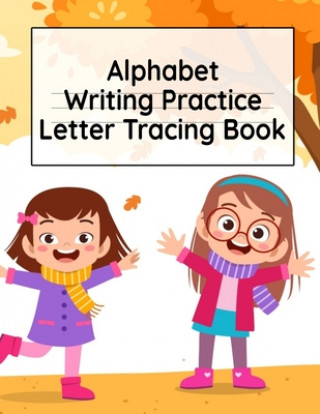 Kniha Alphabet Writing Practice Letter Tracing Book 