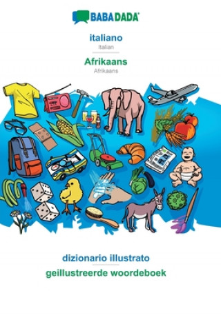 Könyv BABADADA, italiano - Afrikaans, dizionario illustrato - geillustreerde woordeboek 