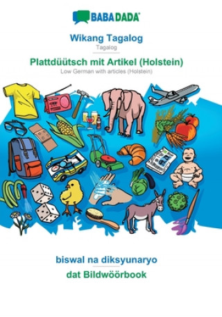 Carte BABADADA, Wikang Tagalog - Plattduutsch mit Artikel (Holstein), biswal na diksyunaryo - dat Bildwoeoerbook 