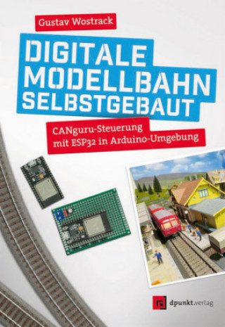 Книга Digitale Modellbahn selbstgebaut Gustav Wostrack