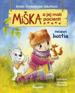 Книга Miška a jej malí pacienti Nečakaní hostia Aniela Cholewinska-Szkoliková