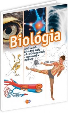 Książka Biológia pre 7. ročník základnej školy a 2. ročník gymnázia s osemročným štúdiom collegium