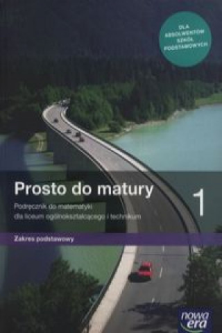 Könyv Prosto do matury 1 Podręcznik do matematyki Zakres podstawowy Antek Maciej