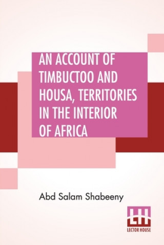 Kniha Account Of Timbuctoo And Housa, Territories In The Interior Of Africa 