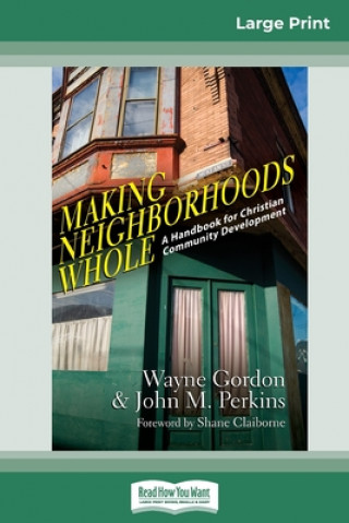 Könyv Making Neighborhoods Whole John M. Perkins