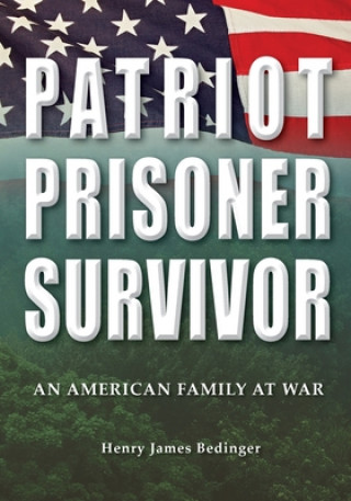 Kniha Patriot, Prisoner, Survivor: An American Family at War 