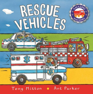 Könyv Amazing Machines: Rescue Vehicles Ant Parker