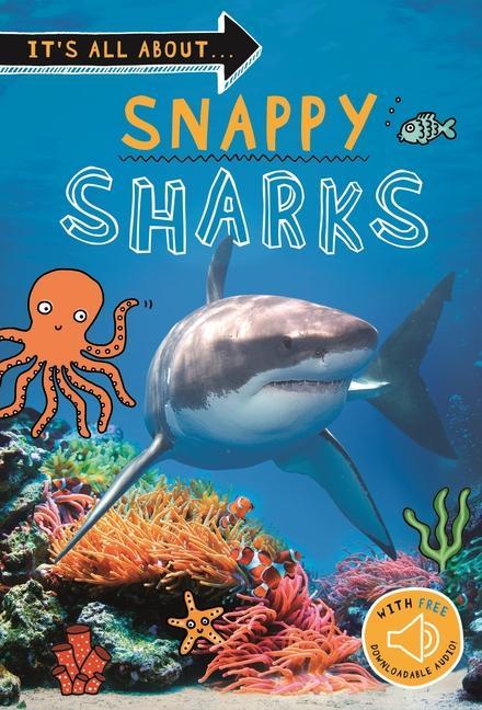 Carte It's All About... Snappy Sharks: Everything You Want to Know about These Sea Creatures in One Amazing Book 