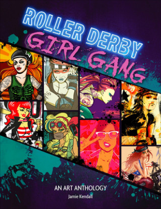 Book Roller Derby / Girl Gang: An Art Anthology 
