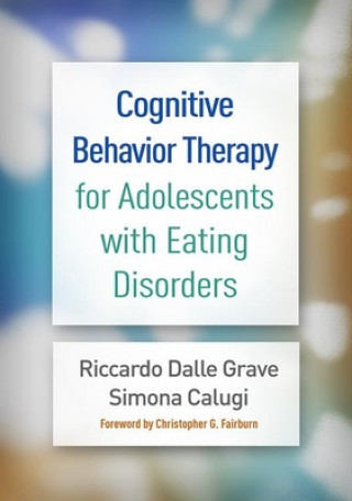 Kniha Cognitive Behavior Therapy for Adolescents with Eating Disorders Simona Calugi