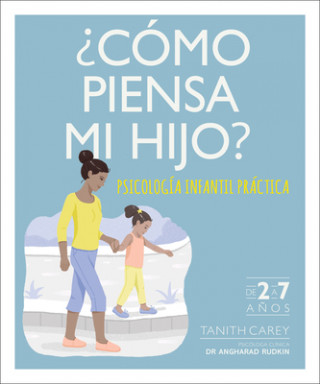 Carte ?Cómo Piensa Mi Hijo?: Psicología Infantil Práctica Tanith Carey